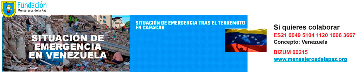 Emergencia Venezuela. Fundación Mensajeros de la Paz Emergencia Venezuela. Fundación Mensajeros de la Paz